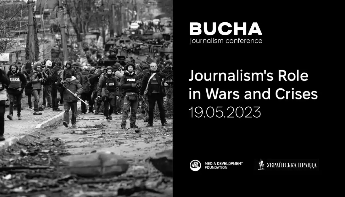 19 травня &ndash; конференція Bucha Journalism Conference на тему &laquo;Роль журналістики під час війн і криз&raquo;