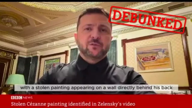 У соцмережі Х поширюють фейковий репортаж BBC, що пов&rsquo;язує Зеленського з вкраденою картиною Сезанна